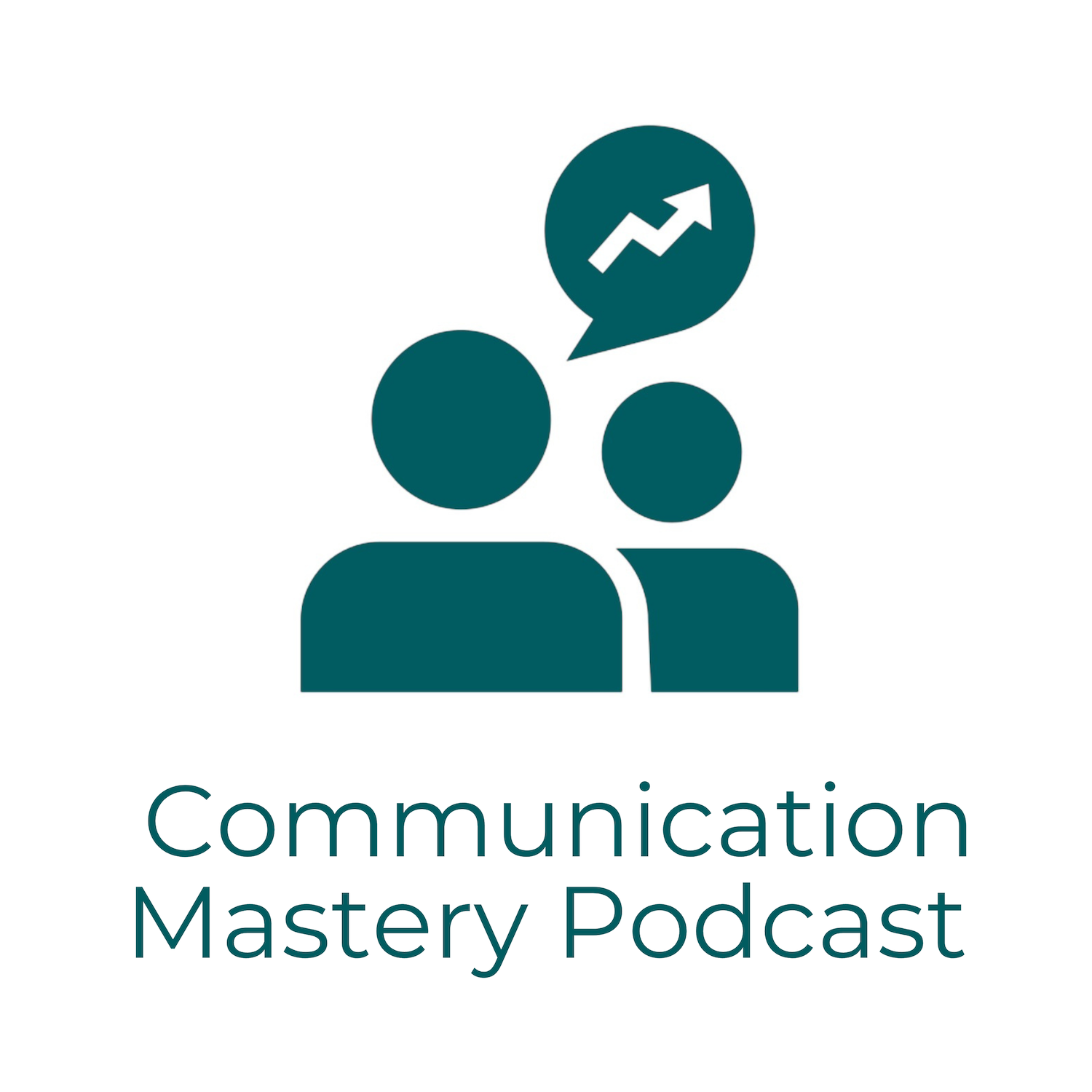 Communication Mastery Podcast copy